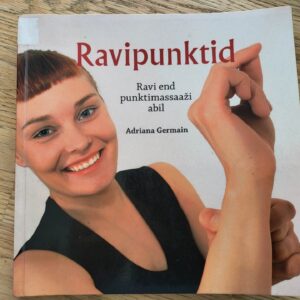 Ravipunktid Ravi end punktimassaaži abil . Adriana Germain