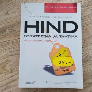 Hind strateegia ja taktika . John E. Hogan ja Thomas T. Nagl