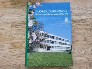 Paide Kutsekeskkool . Meenutusi möödunust aastatel 1924-2008