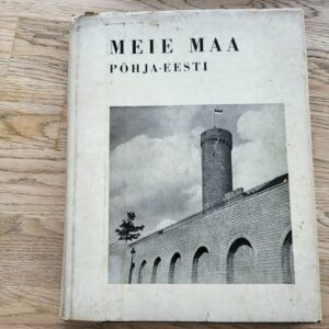 Meie maa I Eesti sõnas ja pildis Põhja-Eesti
