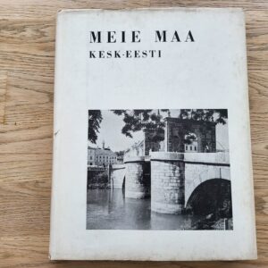 Meie maa III Eesti sõnas ja pildis Kesk-Eesti