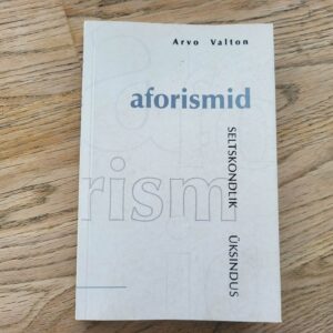 Seltskondlik üksindus Aforismid . Arvo Valton