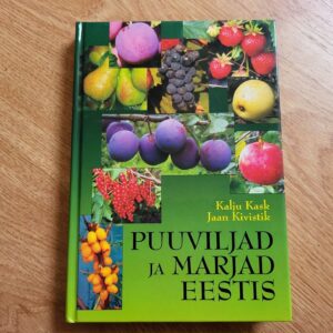 Puuviljad ja marjad Eestis . Kalju Kask ja Jaan Kivistik