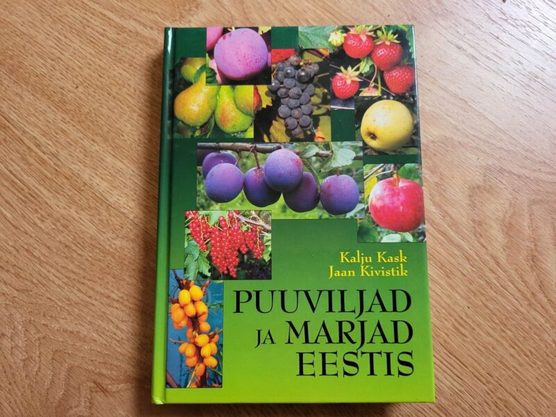 Puuviljad ja marjad Eestis . Kalju Kask ja Jaan Kivistik
