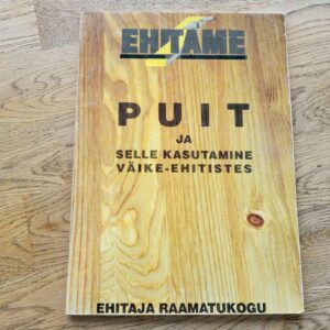 Puit ja selle kasutamine väike-ehitistes
