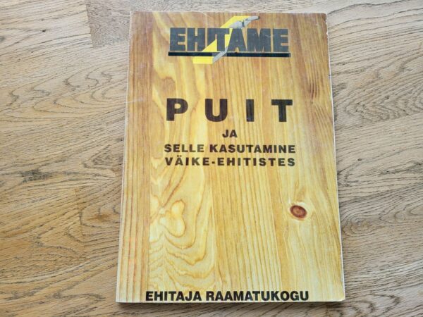 Puit ja selle kasutamine väike-ehitistes