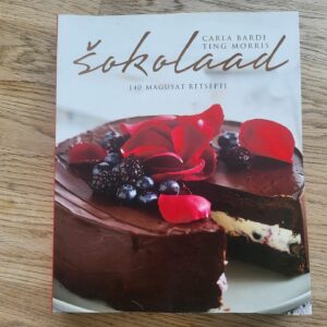 99858599 Šokolaad 140 magusat retsepti . Carla Bardi ja Ting Morris