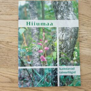 Hiiumaa kaitstavad taimeliigid . Taavi Tuulik