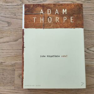Kahe hingetõmbe vahel . Adam Thorpe . Moodne aeg