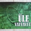 Üle vaevavete - Purtse jõgi jutustab