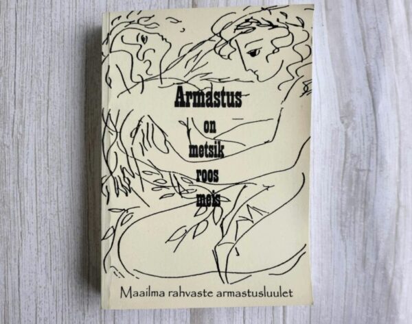 Armastus on metsik roos meis - maailma rahvaste armastusluulet