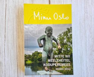 Minu Oslo - mitte nii meeleheitel koduperemees