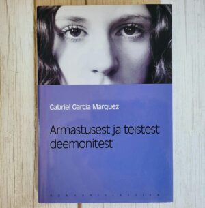 Gabriel García Márquez – Armastusest ja teistest deemonitest | Romaaniklassika