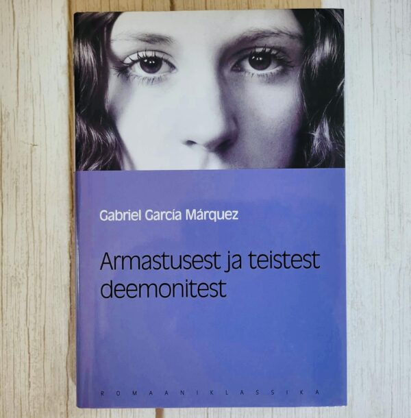 Gabriel García Márquez – Armastusest ja teistest deemonitest | Romaaniklassika