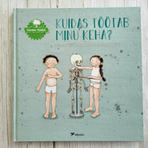 Kuidas töötab minu keha?