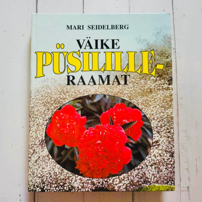 Väike püsililleraamat . Mari Seidelberg Väike püsililleraamat . Mari Seidelberg