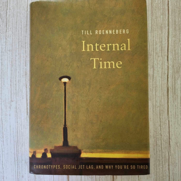Internal Time: Chronotypes, Social Jet Lag, and Why You're So Tired