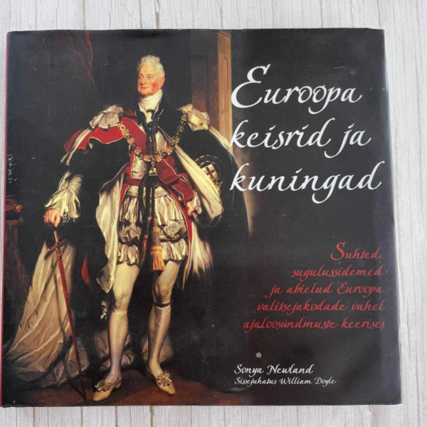 Euroopa keisrid ja kuningad . Sonya Newland