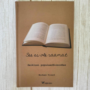See ei ole raamat - seiklusi populaarfilosoofias - Michael Picard