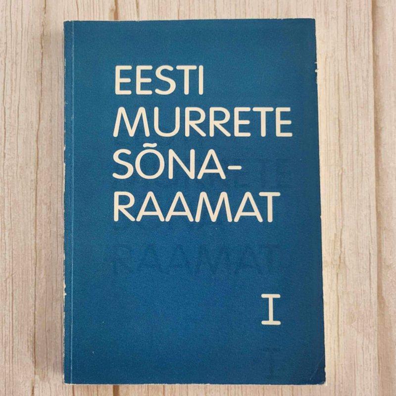 Eesti murrete sõnaraamat 1 Eesti murrete sõnaraamat 1