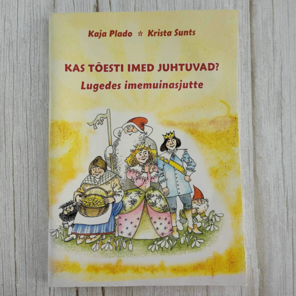 Kas tõesti imed juhtuvad? Lugedes imemuinasjutte
