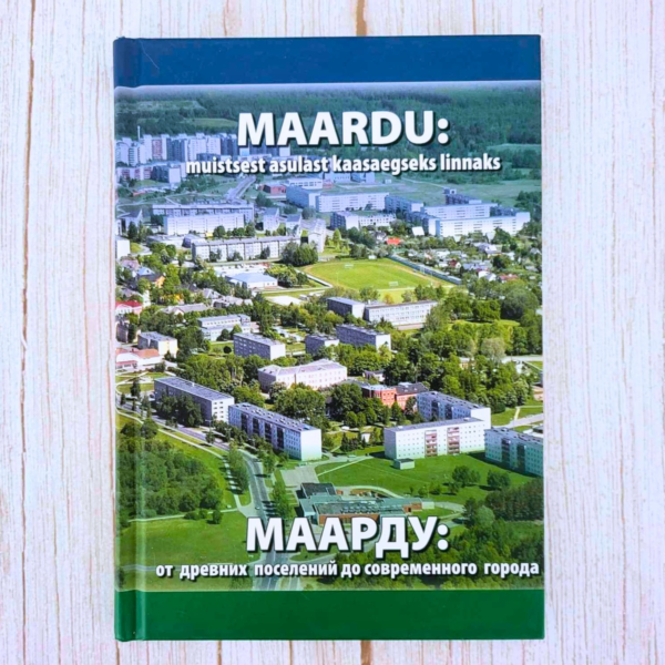 Maardu - muistsest asulast kaasaegseks linnaks