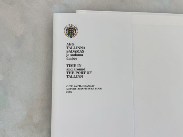 Aeg Tallinna sadamas ja sadama ümber. Time in and around The Port of Tallinn