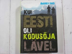 Kui Eesti oli kodusõja lävel . Andres Raid