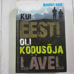 Kui Eesti oli kodusõja lävel . Andres Raid