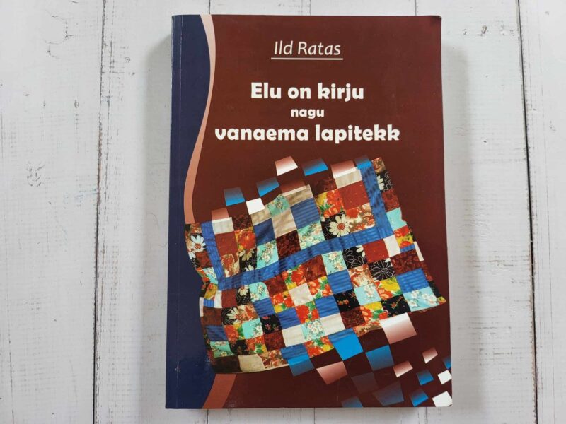 110679312 Elu on kirju nagu vanaema lapitekk . Ild Ratas