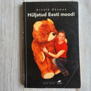 Hüljatud Eesti moodi . Arnold Oksmaa