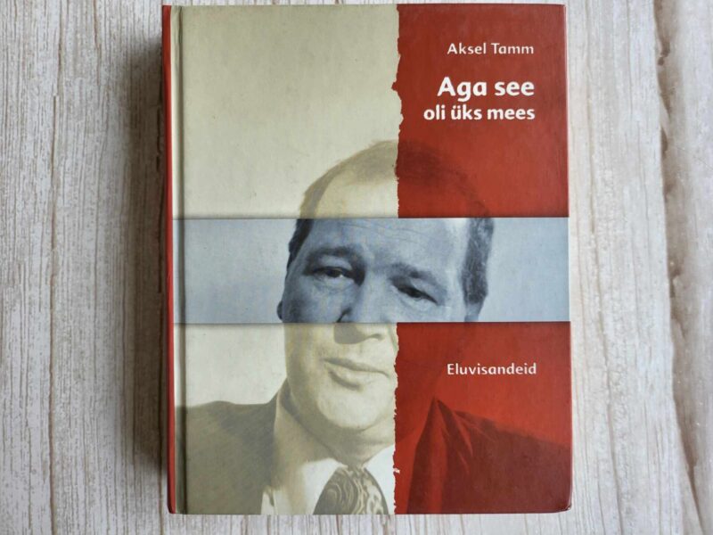 110740855 Aga see oli üks mees . Aksel Tamm