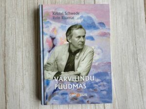 Värvilindu püüdmas . Rein Raamat ja Kristel Schwede