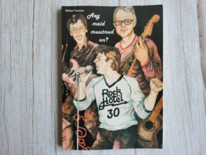 Aeg meid muutnud on Rock Hotel 30 . Mihkel Truman