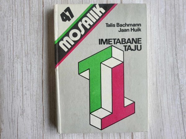 Imetabane taju . Talis Bachmann ja Jaan Huik