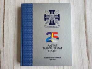 25 aastat turvalisemat Eestit Sisekaitseakadeemia 1992-2017