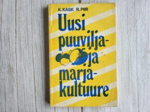 Uusi puuvilja- ja marjakultuure . Kalju Kask ja Robert Piir