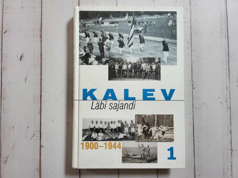KALEV . Läbi sajandi . 1 osa