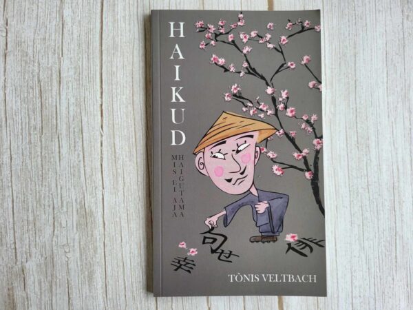 Haikud mis ei aja haigutama . Tõnis Veltbach