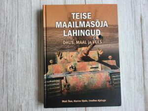 Teise maailmasõja lahingud õhus maal ja vees . Hanno Ojalo
