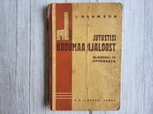 Jutustisi kodumaa ajaloost . Johannes Adamson  1936
