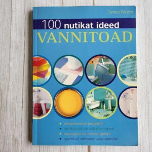 Vannitoad 100 nutikat ideed . Tamsin Weston