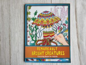 Remarkably bright creatures Coloring Book Värvimisraamat