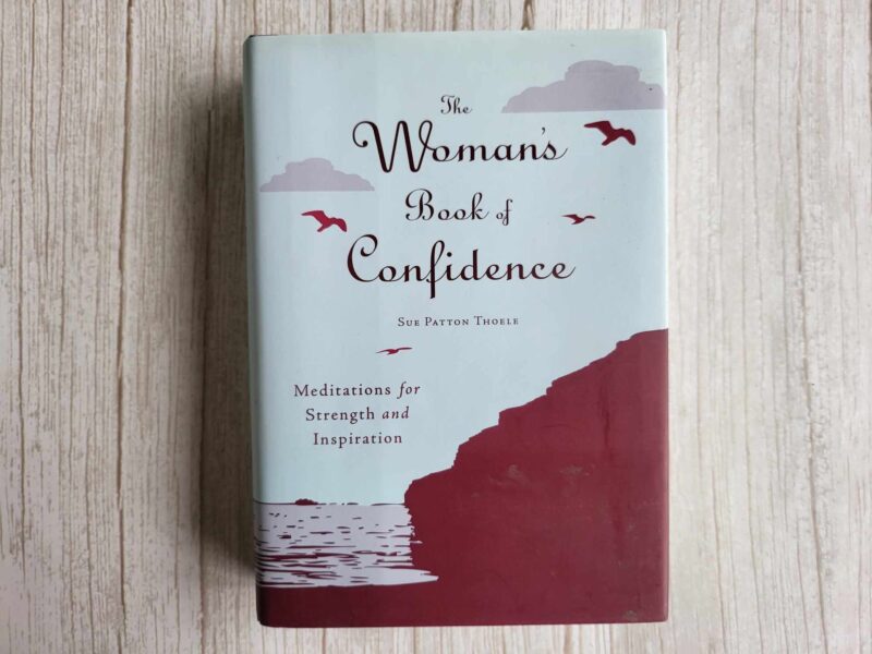 111027949 The Woman's Book of Confidence: Meditations for Strength & I
