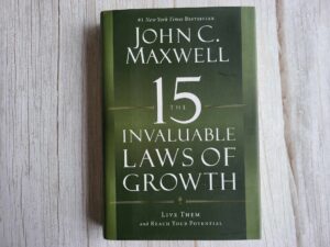 The 15 Invaluable Laws of Growth . John C. Maxwell