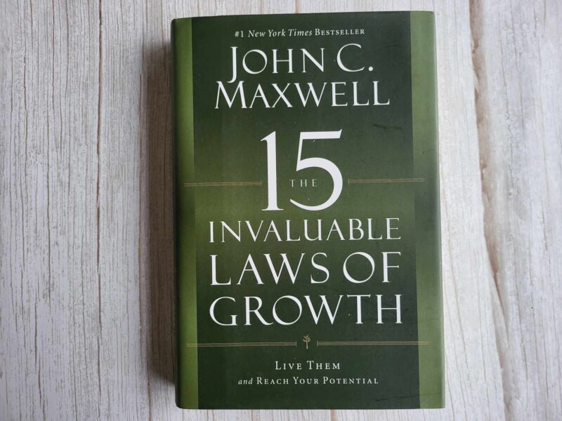 The 15 Invaluable Laws of Growth . John C. Maxwell