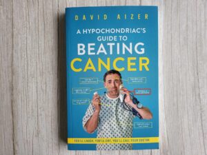 A Hypochondriac's Guide To Beating Cancer . David Aizer