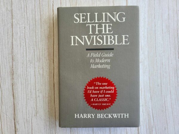 Selling the Invisible: A Field Guide to Modern Marketing