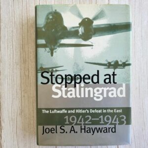 Stopped at Stalingrad The Luftwaffe and Hitler's Defeat in