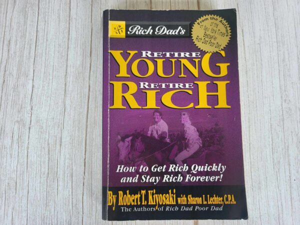 Retire Young Retire Rich .  Robert T. Kiyosaki